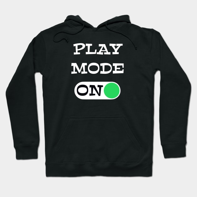 Play Mode ON - funny coaching quotes Hoodie by BrederWorks